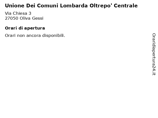 Unione Dei Comuni Lombarda Oltrepo' Centrale a Oliva Gessi: indirizzo e orari di apertura