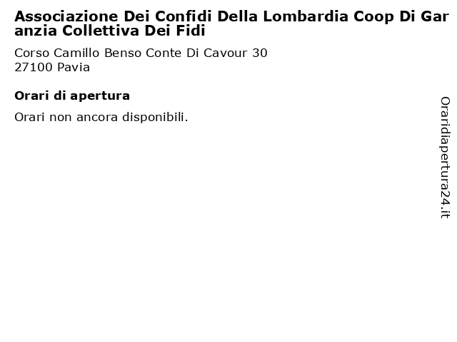 Associazione Dei Confidi Della Lombardia Coop Di Garanzia Collettiva Dei Fidi a Pavia: indirizzo e orari di apertura