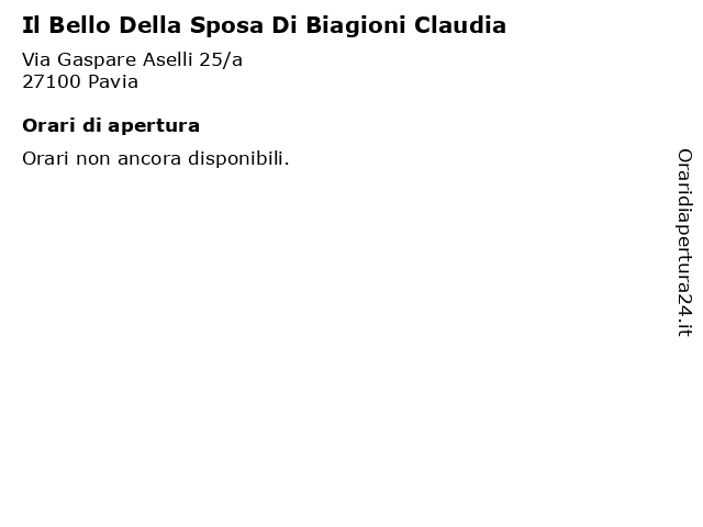 Il Bello Della Sposa Di Biagioni Claudia a Pavia: indirizzo e orari di apertura