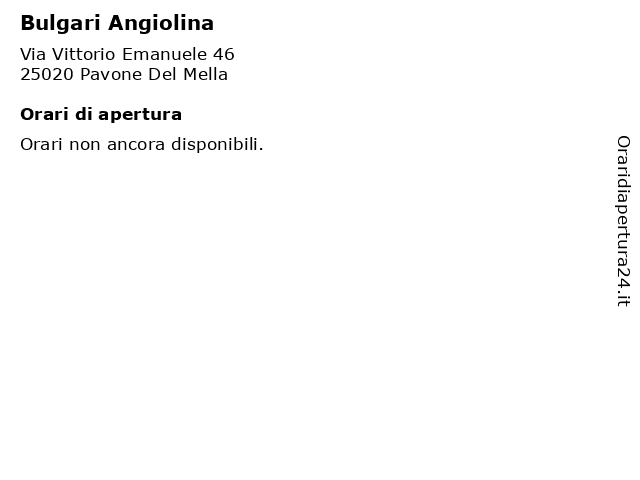 Bulgari Angiolina a Pavone Del Mella: indirizzo e orari di apertura