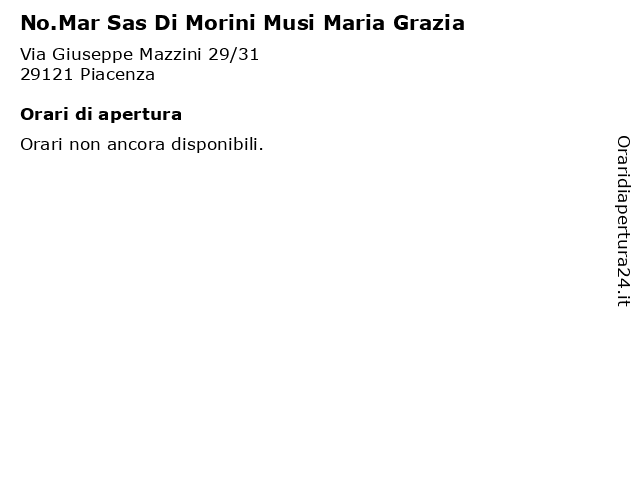 No.Mar Sas Di Morini Musi Maria Grazia a Piacenza: indirizzo e orari di apertura