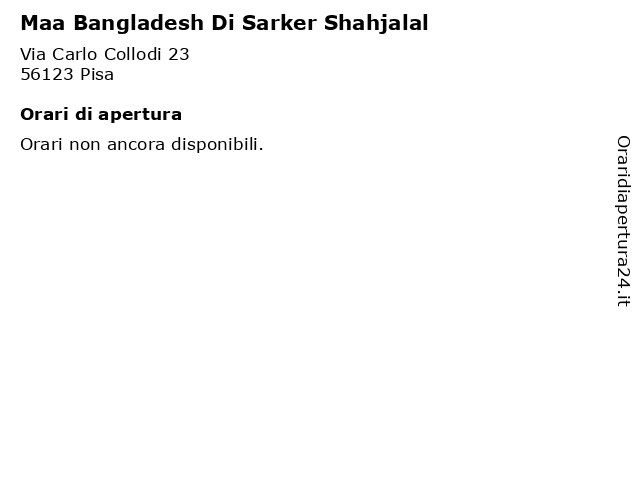 Maa Bangladesh Di Sarker Shahjalal a Pisa: indirizzo e orari di apertura