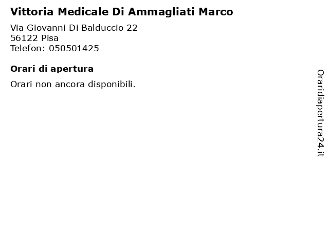 Vittoria Medicale Di Ammagliati Marco a Pisa: indirizzo e orari di apertura