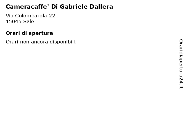 Cameracaffe' Di Gabriele Dallera a Sale: indirizzo e orari di apertura