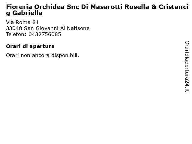 Fioreria Orchidea Snc Di Masarotti Rosella & Cristancig Gabriella a San Giovanni Al Natisone: indirizzo e orari di apertura