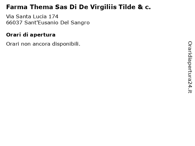 Farma Thema Sas Di De Virgiliis Tilde & c. a Sant'Eusanio Del Sangro: indirizzo e orari di apertura