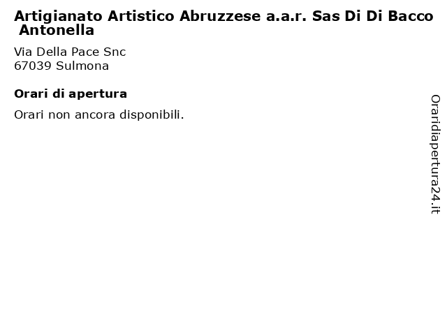 Artigianato Artistico Abruzzese a.a.r. Sas Di Di Bacco Antonella a Sulmona: indirizzo e orari di apertura