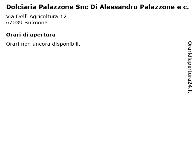Dolciaria Palazzone Snc Di Alessandro Palazzone e c. a Sulmona: indirizzo e orari di apertura