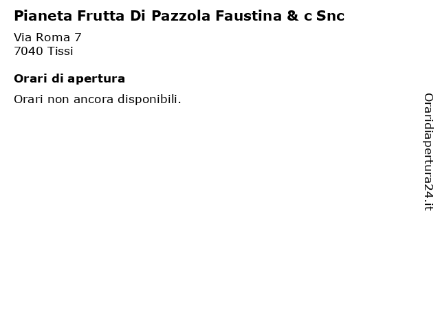 Pianeta Frutta Di Pazzola Faustina & c Snc a Tissi: indirizzo e orari di apertura