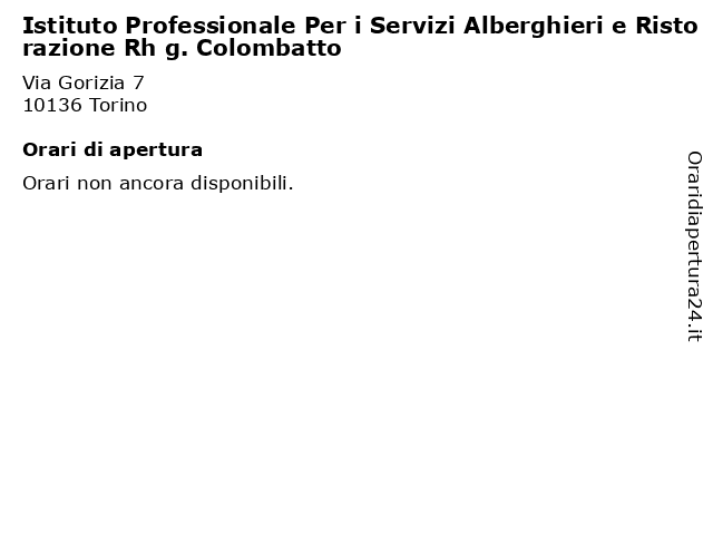 Istituto Professionale Per i Servizi Alberghieri e Ristorazione Rh g. Colombatto a Torino: indirizzo e orari di apertura