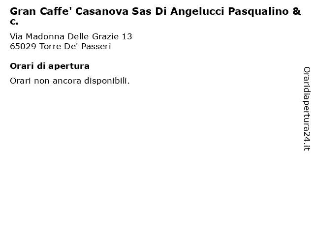 Gran Caffe' Casanova Sas Di Angelucci Pasqualino & c. a Torre De' Passeri: indirizzo e orari di apertura