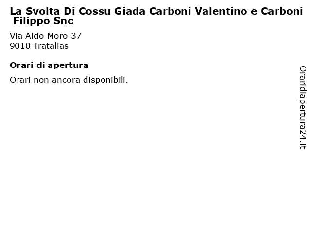La Svolta Di Cossu Giada Carboni Valentino e Carboni Filippo Snc a Tratalias: indirizzo e orari di apertura