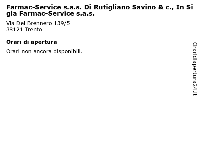 Farmac-Service s.a.s. Di Rutigliano Savino & c., In Sigla Farmac-Service s.a.s. a Trento: indirizzo e orari di apertura