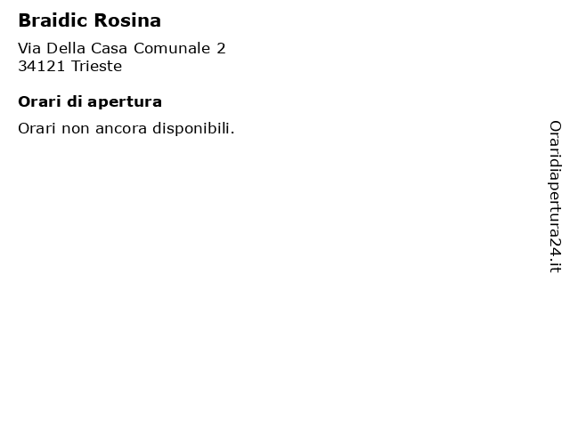 Braidic Rosina a Trieste: indirizzo e orari di apertura