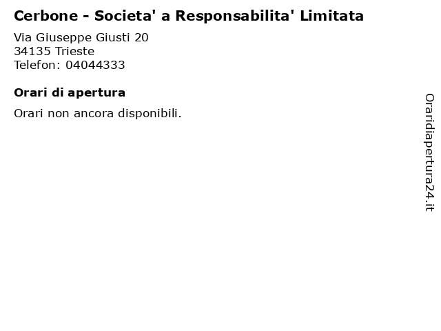 Cerbone - Societa' a Responsabilita' Limitata a Trieste: indirizzo e orari di apertura
