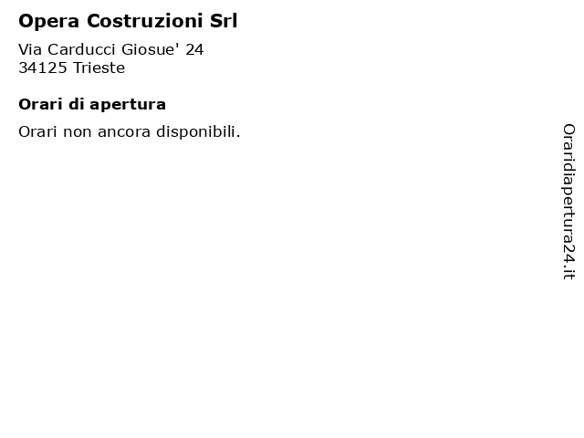 Opera Costruzioni Srl a Trieste: indirizzo e orari di apertura