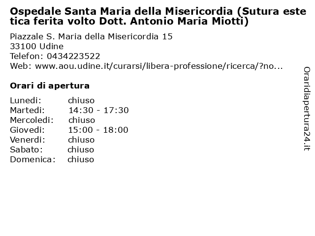 Ospedale Santa Maria della Misericordia (Sutura estetica ferita volto Dott. Antonio Maria Miotti) a Udine: indirizzo e orari di apertura