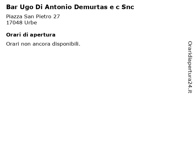 Bar Ugo Di Antonio Demurtas e c Snc a Urbe: indirizzo e orari di apertura