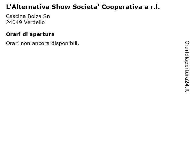 L'Alternativa Show Societa' Cooperativa a r.l. a Verdello: indirizzo e orari di apertura