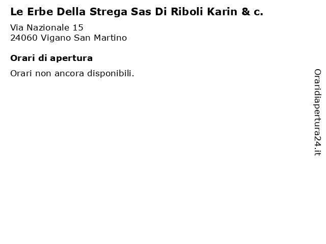 Le Erbe Della Strega Sas Di Riboli Karin & c. a Vigano San Martino: indirizzo e orari di apertura