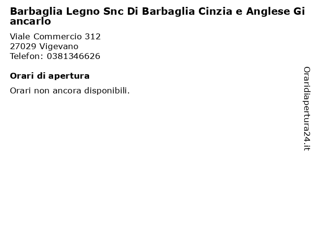 Barbaglia Legno Snc Di Barbaglia Cinzia e Anglese Giancarlo a Vigevano: indirizzo e orari di apertura