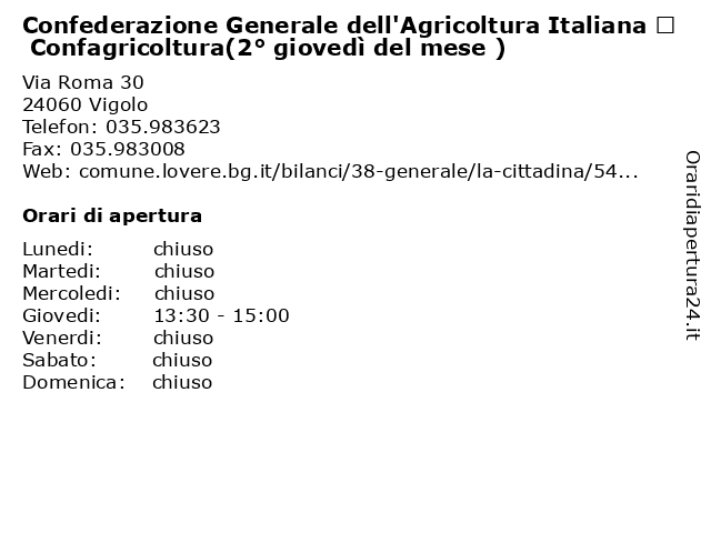 Confederazione Generale dell'Agricoltura Italiana – Confagricoltura(2° giovedì del mese ) a Vigolo: indirizzo e orari di apertura