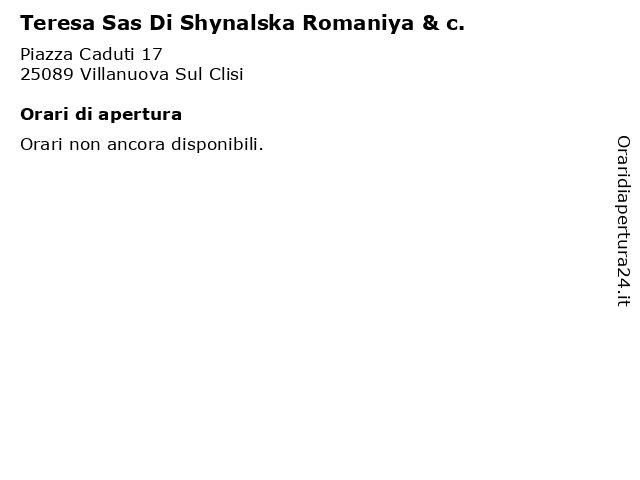 Teresa Sas Di Shynalska Romaniya & c. a Villanuova Sul Clisi: indirizzo e orari di apertura