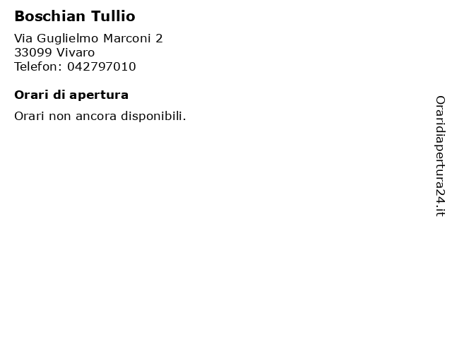 Boschian Tullio a Vivaro: indirizzo e orari di apertura