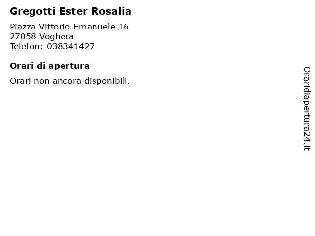 Gregotti Ester Rosalia a Voghera: indirizzo e orari di apertura