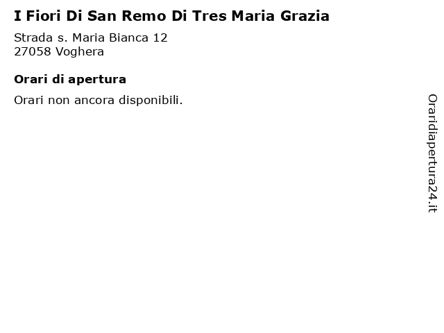 I Fiori Di San Remo Di Tres Maria Grazia a Voghera: indirizzo e orari di apertura